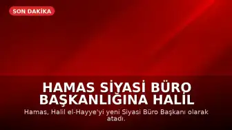 Hamas Siyasi Büro Başkanlığına Halil el-Hayye Seçildi