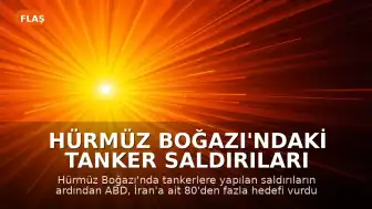 Hürmüz Boğazı'ndaki Tanker Saldırıları Sonrası ABD'den İran Hedeflerine Hava Operasyonu