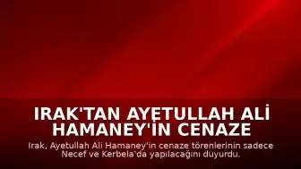 Irak'tan Ayetullah Ali Hamaney'in Cenaze Programına İlişkin Açıklama: Bağdat Programdan Çıkarıldı