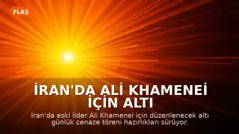 İran'da Ali Khamenei İçin Altı Günlük Cenaze Töreni Hazırlıkları Sürüyor