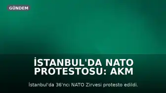 İstanbul'da NATO Protestosu: AKM Önünden Dolmabahçe'ye Yürüyüş Gerçekleştirildi