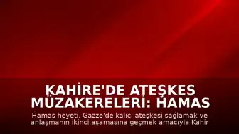 Kahire'de Ateşkes Müzakereleri: Hamas Heyeti Mısır'a Ulaştı