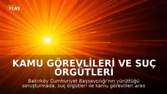 Kamu Görevlileri ve Suç Örgütleri Arasındaki Milyarlık Para Trafiği Ortaya Çıktı