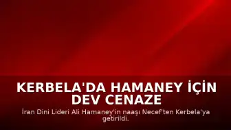 Kerbela'da Hamaney İçin Dev Cenaze Töreni: Katılım 4 Milyonu Aştı