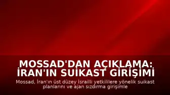 Mossad'dan Açıklama: İran'ın Suikast Girişimi Engellendi