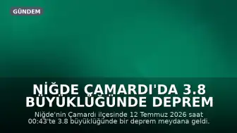 Niğde Çamardı'da 3.8 Büyüklüğünde Deprem Meydana Geldi