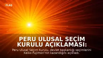 Peru Ulusal Seçim Kurulu Açıklaması: Keiko Fujimori Devlet Başkanlığı Seçimlerini Kazandı