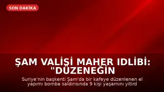 Şam Valisi Maher Idlibi: "Düzeneğin ilkel yöntemlerle hazırlandığı tespit edildi"