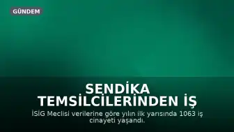 Sendika Temsilcilerinden İş Sağlığı ve Güvenliği Konusunda Denetim Çağrısı