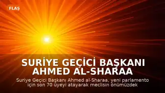 Suriye Geçici Başkanı Ahmed al-Sharaa Yeni Meclis İçin Son 70 Üyeyi Atadı