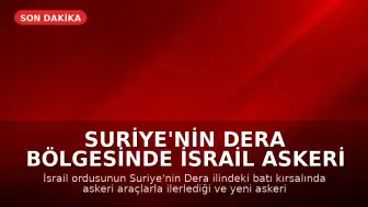 Suriye'nin Dera Bölgesinde İsrail Askeri Hareketliliği