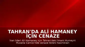 Tahran'da Ali Hamaney için cenaze töreni hazırlıkları devam ediyor