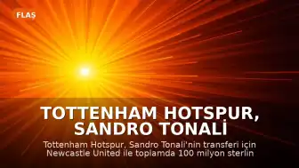 Tottenham Hotspur, Sandro Tonali Transferi İçin Newcastle United İle Anlaşmaya Vardı