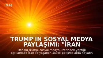 Trump'ın Sosyal Medya Paylaşımı: "İran Askeri Çatışması: 4 ay, 18 ölü."