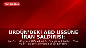 Ürdün'deki ABD Üssüne İran Saldırısı: 2 Ölü, 4 Yaralı