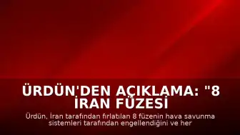 Ürdün'den Açıklama: "8 İran füzesi engellendi"