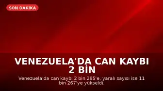 Venezuela'da Can Kaybı 2 Bin 295'e Ulaştı: 7 Günlük Ulusal Yas İlan Edildi