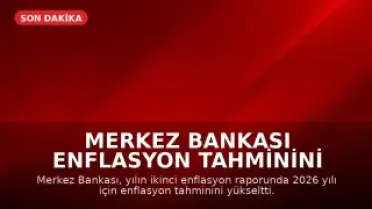 Merkez Bankası Enflasyon Tahminini Yükseltti