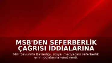 MSB'den Seferberlik Çağrısı İddialarına Yanıt