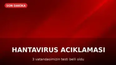 Sağlık Bakanlığı'ndan Hantavirüs Açıklaması: 3 Vatandaşın Test Sonuçları Negatif Çıktı