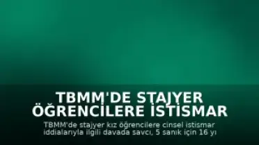 TBMM'de Stajyer Öğrencilere İstismar Davası: Sanıklar Hakkında Hapis Cezası İstendi
