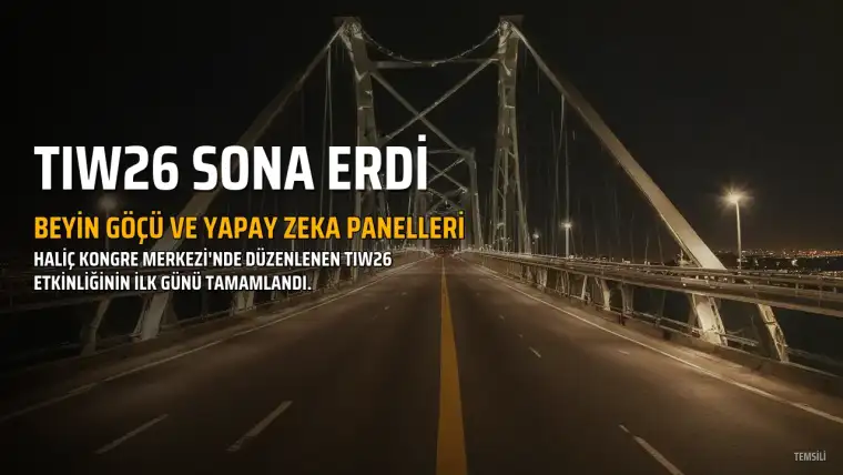 TIW26'nın İlk Günü Beyin Göçü ve Yapay Zeka Panelleriyle Tamamlandı