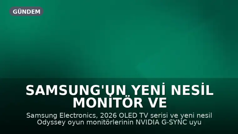Samsung'un Yeni Nesil Monitör ve OLED TV'leri NVIDIA G-SYNC Uyumlu