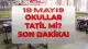 18 Mayıs Pazartesi Okullar Tatil mi? MEB'den Açıklama Geldi