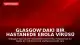 Glasgow'daki Bir Hastanede Ebola Virüsü Şüphesiyle Test Süreci Başlatıldı