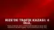 Rize'de Trafik Kazası: 4 Ölü, 3 Ağır Yaralı