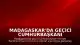 Madagaskar'da Geçici Cumhurbaşkanı Randrianirina'ya Yönelik İHA Destekli Suikast Girişimi Engellendi