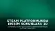 Steam Platformunda Erişim Sorunları: 10 Temmuz Cuma Günü Bağlantı Problemleri Yaşanıyor