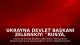 Ukrayna Devlet Başkanı Zelenskiy: "Rusya, her gün halkımıza terör saldırıları düzenlemeye devam ediyor"