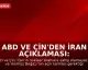 ABD ve Çin'den İran Açıklaması: Hürmüz Boğazı Kararı Alındı