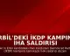 Erbil'deki İKDP Kampına İHA Saldırısı Düzenlendi