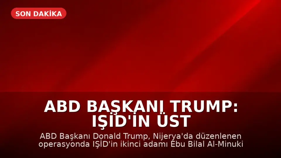 ABD Başkanı Trump: IŞİD'in üst düzey ismi öldürüldü