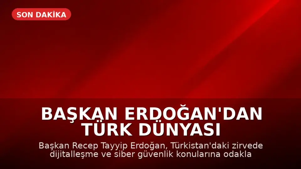 Başkan Erdoğan'dan Türk Dünyası Zirvesi'nde Dijitalleşme Vurgusu