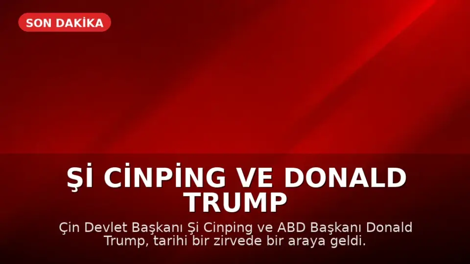 Şi Cinping ve Donald Trump Tarihi Bir Görüşme Gerçekleştirdi
