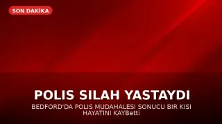 Bedford'da Polis Tarafından Vurulan Adam Hayatını Kaybetti