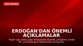 Cumhurbaşkanı Erdoğan'dan Önemli Açıklamalar