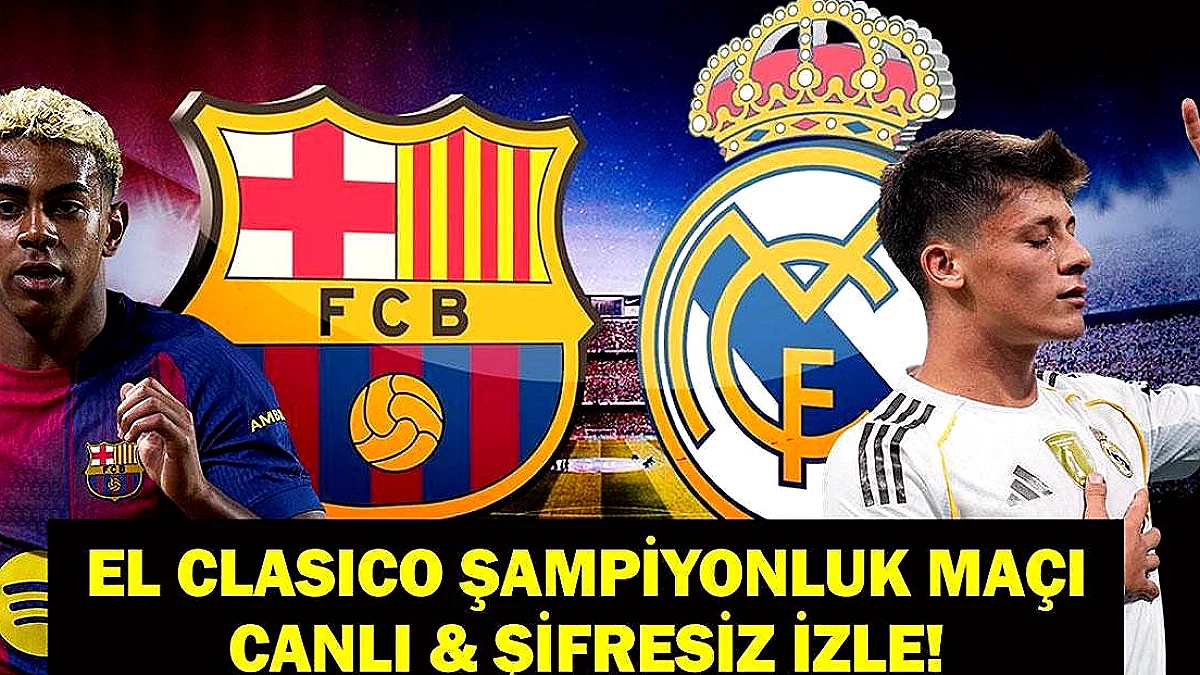 El Clasico'da Barcelona Real Madrid Karşılaşması 10 Mayıs'ta Oynanacak