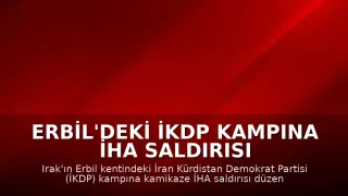 Erbil'deki İKDP Kampına İHA Saldırısı Düzenlendi