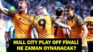 Hull City Premier Lig'e Yükselme Yolunda: Final Maçı Tarihi Belli Oldu