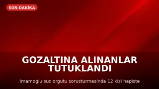 İstanbul'da "İmamoğlu Çıkar Amaçlı Suç Örgütü" Soruşturmasında 12 Kişi Tutuklandı
