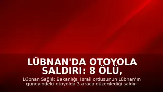 Lübnan'da Otoyola Saldırı: 8 Ölü, 2'si Çocuk
