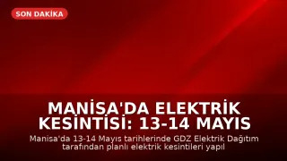 Manisa'da Elektrik Kesintisi: 13-14 Mayıs Detayları