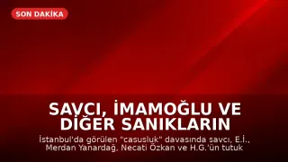 Savcı, İmamoğlu ve Diğer Sanıkların Tutukluluk Halinin Devamını Talep Etti