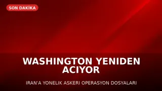 Washington'dan İran'a Yönelik Askeri Operasyon Sinyali